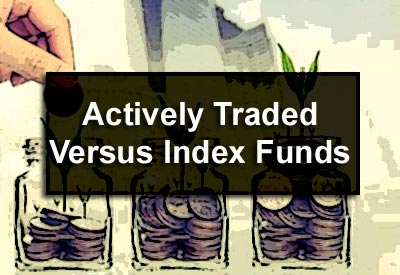 Actively Traded Versus Index Funds
