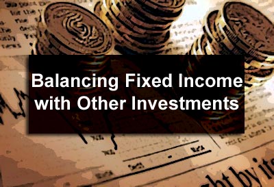 Balancing Fixed Income with Other Investments