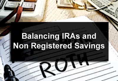 Balancing IRAs and Non Registered Savings