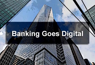 Banking Goes Digital