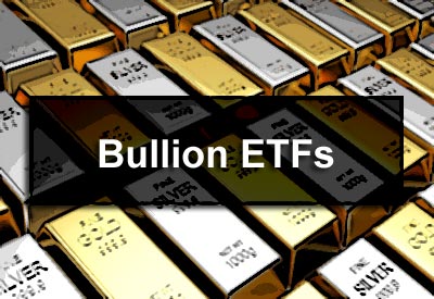 Bullion ETFs