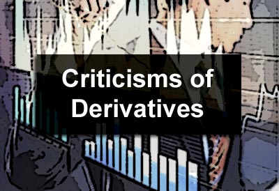 Criticisms of Derivatives
