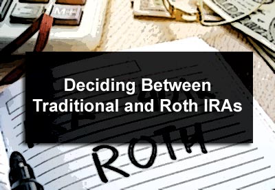 Deciding Between Traditional and Roth IRAs