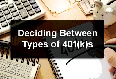Deciding Between Types of 401(k)s
