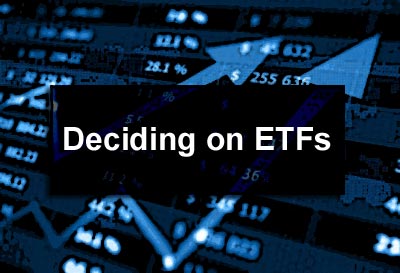 Deciding on ETFs