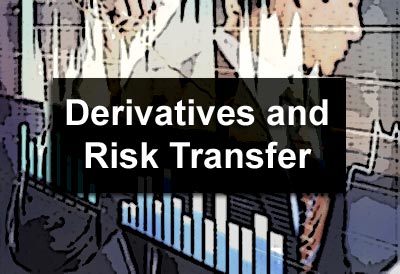 Derivatives and Risk Transfer