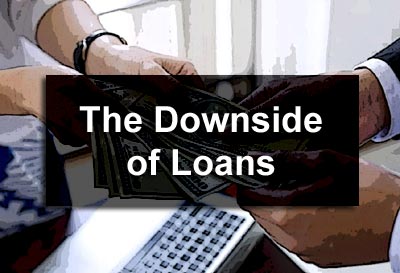 The Downside of Loans