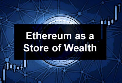 Ethereum as a Store of Wealth