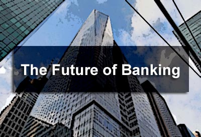 The Future of Banking