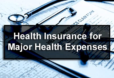 Health Insurance for Major Health Expenses