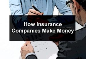 How Insurance Companies Make Money