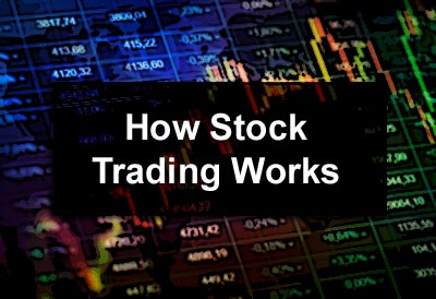 How Stock Trading Works