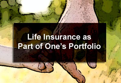 Life Insurance as Part of One’s Portfolio