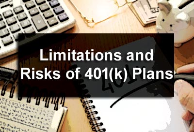 Limitations and Risks of 401(k) Plans