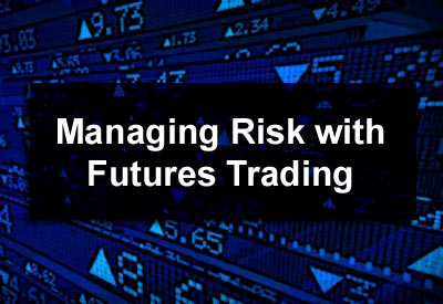 Managing Risk with Futures Trading