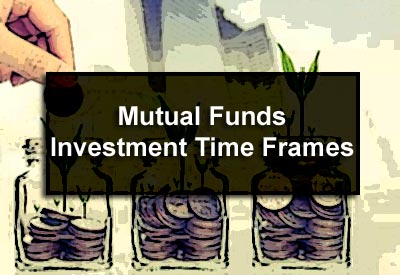 Mutual Funds Investment Time Frames