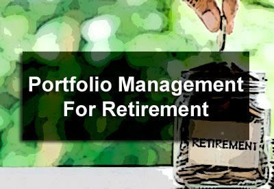 Portfolio Management For Retirement