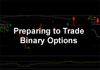 Preparing to Trade Binary Options