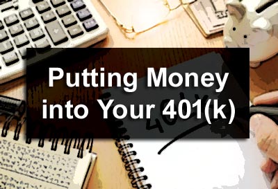 Putting Money in Your 401(k)