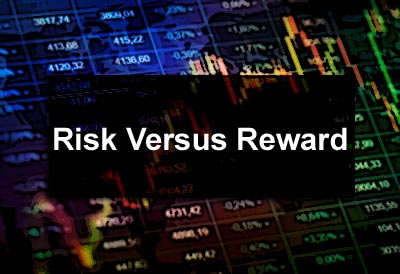 Risk Versus Reward