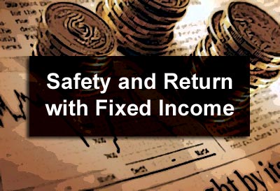 Safety and Return with Fixed Income