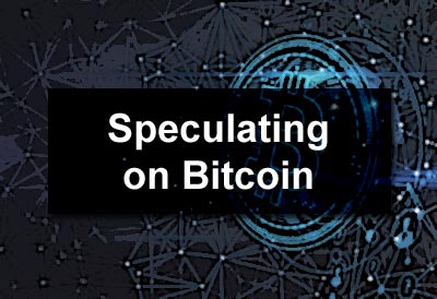 Speculating on Bitcoin