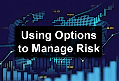 Using Options to Manage Risk