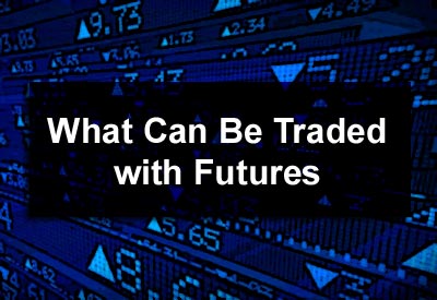 What Can Be Traded with Futures