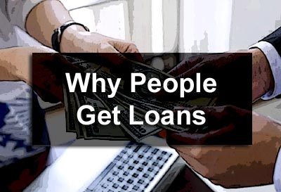 Why People Get Loans